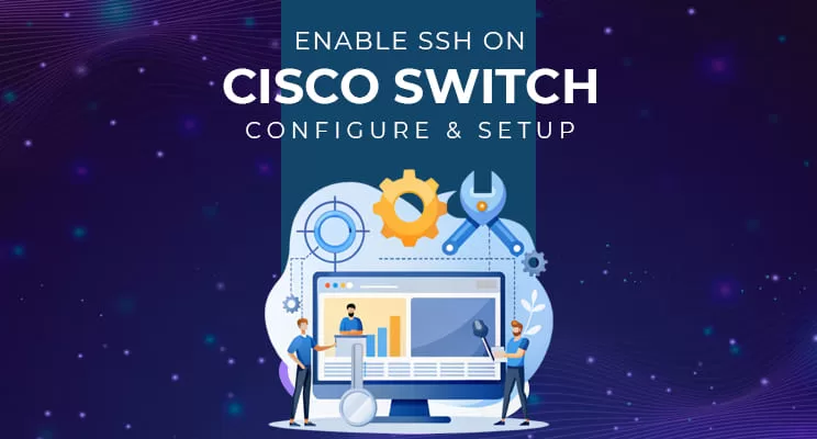 مراحل فعال‌سازی SSH در سوئیچ سیسکو (IOS)